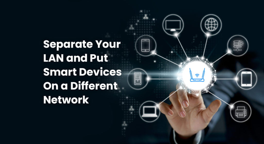 Smart Devices on Separate Network