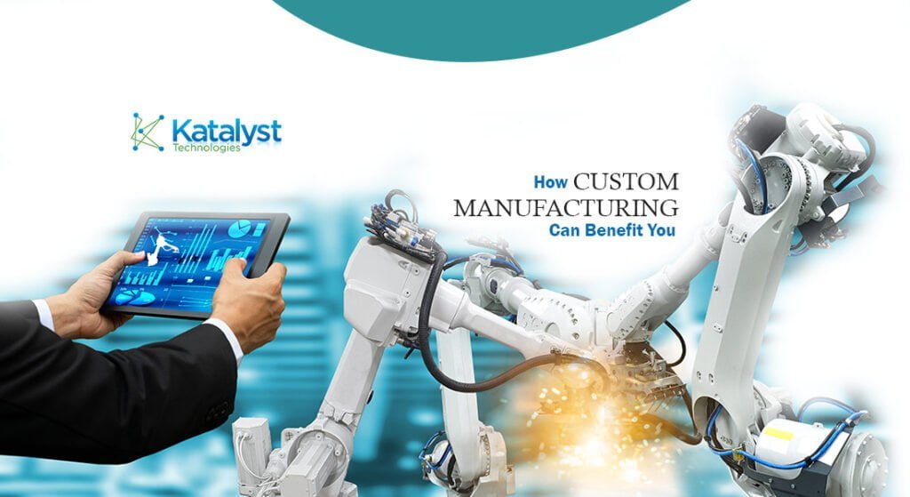 How Custom Manufacturing Can Benefit You