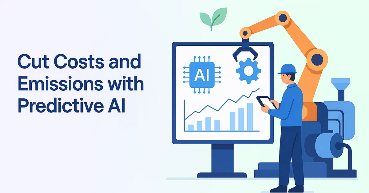 Manufacturing leaders using predictive AI to cut costs and carbon emissions for sustainable operations in 2025