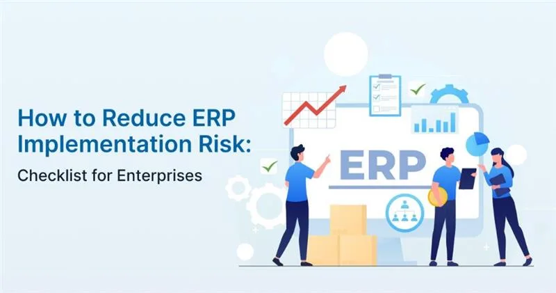How to Reduce ERP Implementation Risks Checklist for Enterprises