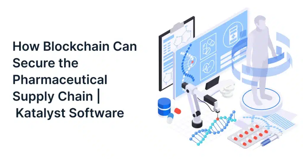 How Blockchain Can Secure the Pharmaceutical Supply Chain