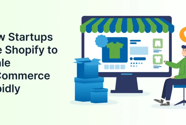 How Startups Use Shopify to Scale E-Commerce Rapidly