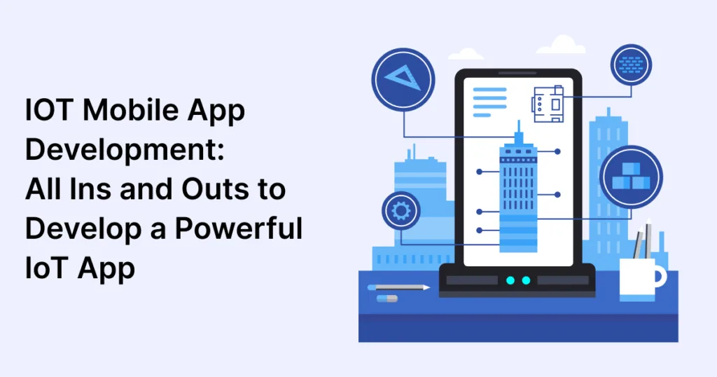 Enterprise IoT Mobile App Development_ Architecture & Scale