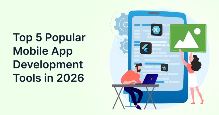 Top 5 Popular Mobile App Development Tools in 2026