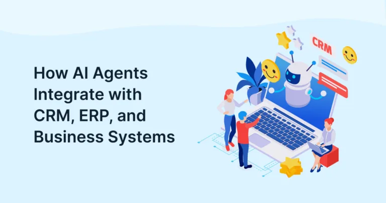 How AI Agents Integrate with CRM, ERP, and Business Systems